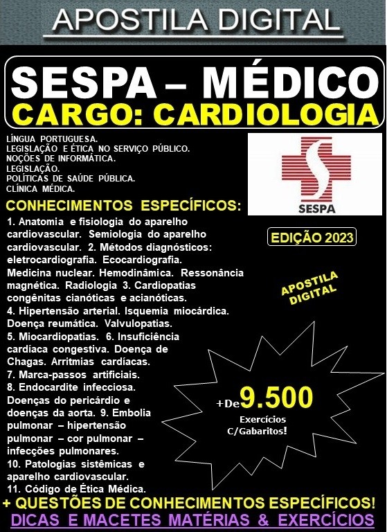 Apostila SESPA - MÉDICO - Especialidade CARDIOLOGIA - Teoria + 9.500 Exercícios - Concurso 2023