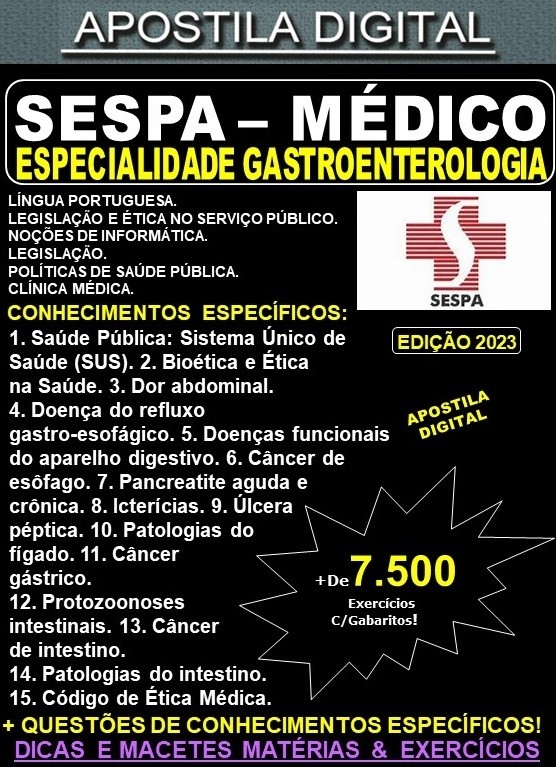 Apostila SESPA - MÉDICO - Especialidade GASTROENTEROLOGIA - Teoria + 7.500 Exercícios - Concurso 2023