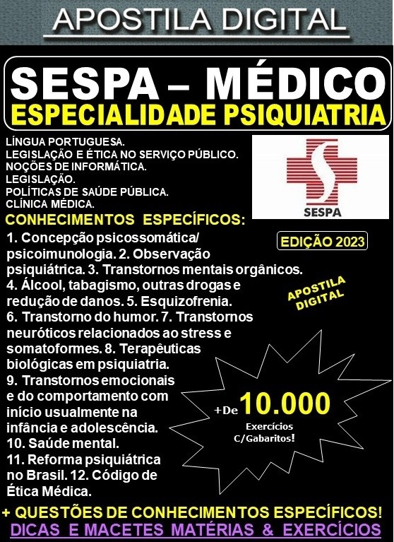 Apostila SESPA - MÉDICO - Especialidade PSIQUIATRIA - Teoria + 10.000 Exercícios - Concurso 2023