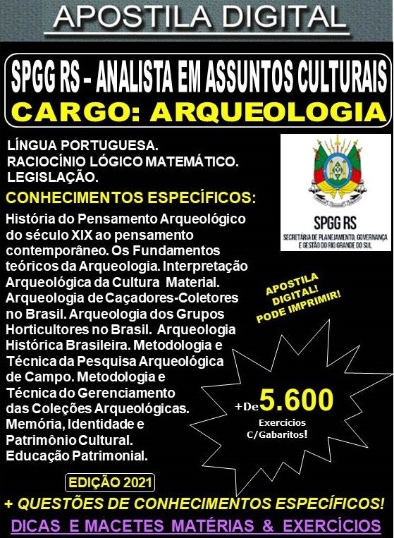 Apostila SPGG RS - ANALISTA EM ASSUNTOS CULTURAIS - ARQUEOLOGIA - Teoria + 5.600 Exercícios - Concurso 2021