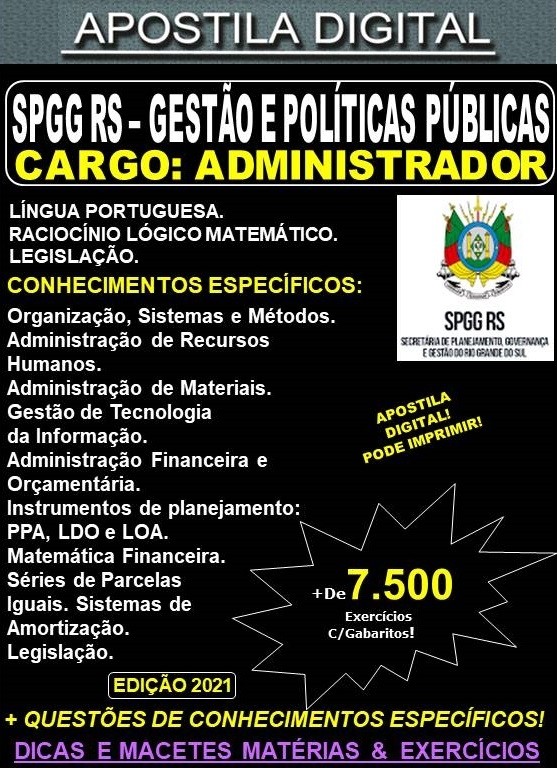 Apostila SPGG RS - GESTÃO e POLÍTICAS PÚBLICAS - ANALISTA ADMINISTRADOR - Teoria + 7.500 Exercícios - Concurso 2021