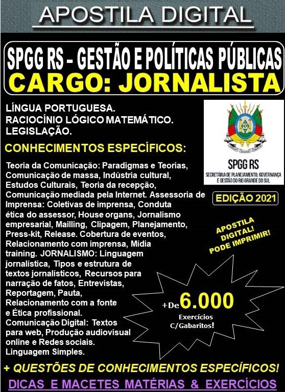 Apostila SPGG RS - GESTÃO E POLÍTICAS PÚBLICAS - JORNALISTA - Teoria + 6.000 Exercícios - Concurso 2021
