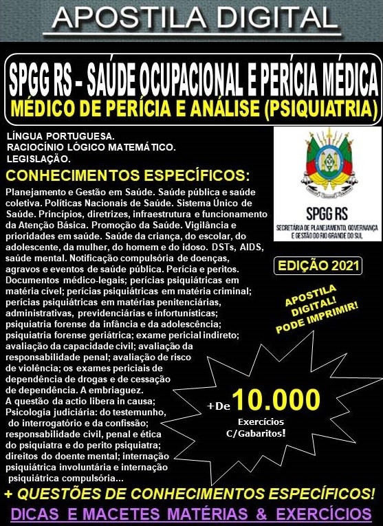 Apostila SPGG RS - SAÚDE OCUPACIONAL  - MÉDICO de PERÍCIA e ANÁLISE - PSIQUIATRIA  - Teoria + 10.000 Exercícios - Concurso 2021