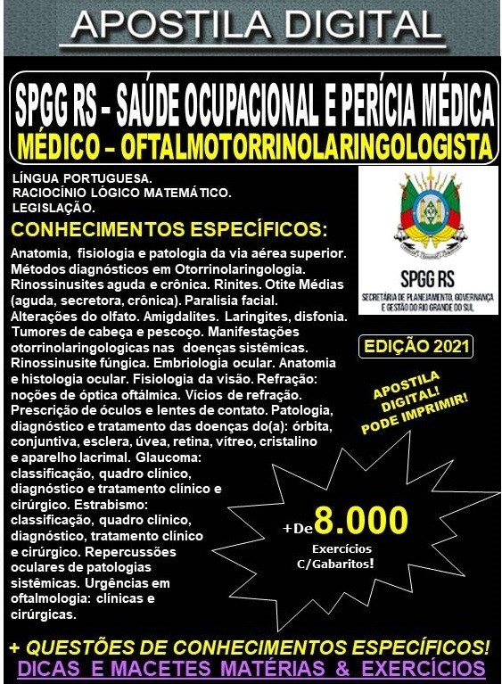 Apostila SPGG RS - SAÚDE OCUPACIONAL  - MÉDICO - OFTALMOTORRINOLARINGOLOGISTA  - Teoria + 8.000 Exercícios - Concurso 2021