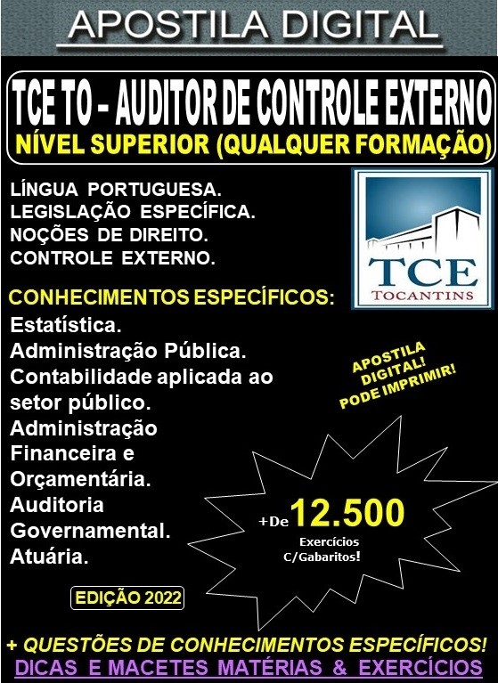 Apostila TCE TO - AUDITOR DE CONTROLE EXTERNO - NÍVEL SUPERIOR (Qualquer Formação) - Teoria + 12.500 Exercícios - Concurso 2022