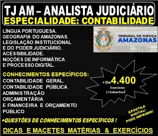 Apostila TJ AM - ANALISTA JUDICIÁRIO - Especialidade: CONTABILIDADE - Teoria + 4.400 Exercícios - Concurso 2019