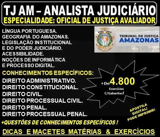 Apostila TJ AM - ANALISTA JUDICIÁRIO - Especialidade: OFICIAL de JUSTIÇA AVALIADOR - Teoria + 4.800 Exercícios - Concurso 2019