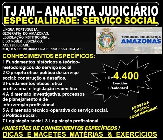 Apostila TJ AM - ANALISTA JUDICIÁRIO - Especialidade: SERVIÇO SOCIAL - Teoria + 4.400 Exercícios - Concurso 2019