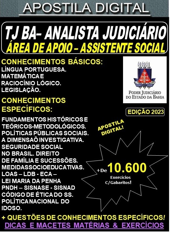 Apostila TJ BA - Analista Judiciário - Área de Apoio - ASSISTENTE SOCIAL - Teoria + 10.600 Exercícios - Concurso 2023