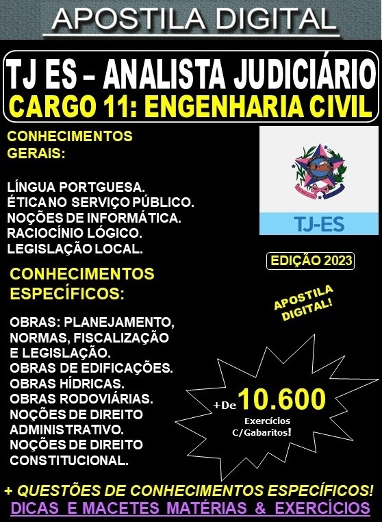 Apostila TJ ES - Cargo 11: Analista Judiciário - Apoio Especializado - Especialidade: ENGENHARIA CIVIL - Teoria + 10.600 Exercícios - Concurso 2023