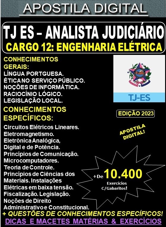 Apostila TJ ES - Cargo 12: Analista Judiciário - Apoio Especializado - Especialidade: ENGENHARIA ELÉTRICA - Teoria + 10.400 Exercícios - Concurso 2023
