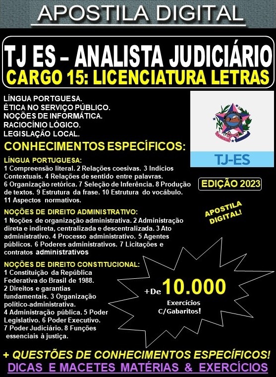 Apostila TJ ES - Cargo 15: Analista Judiciário - Apoio Especializado - Especialidade: LICENCIATURA LETRAS - Teoria + 10.000 Exercícios - Concurso 2023