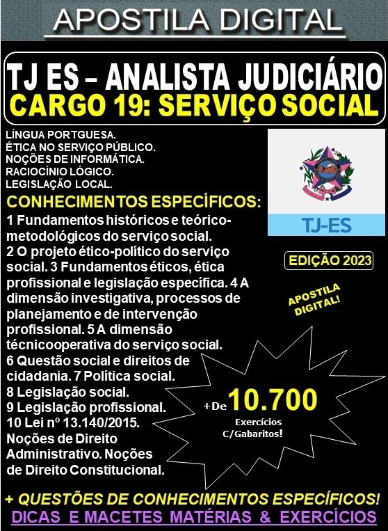 Apostila TJ ES - Cargo 19: Analista Judiciário - Apoio Especializado - Especialidade: SERVIÇO SOCIAL - Teoria + 10.700 Exercícios - Concurso 2023