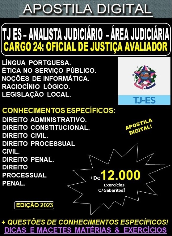 Apostila TJ ES - Cargo 24: Analista Judiciário - Área Judiciária - Especialidade: OFICIAL de JUSTIÇA AVALIADOR - Teoria + 12.000 Exercícios - Concurso 2023