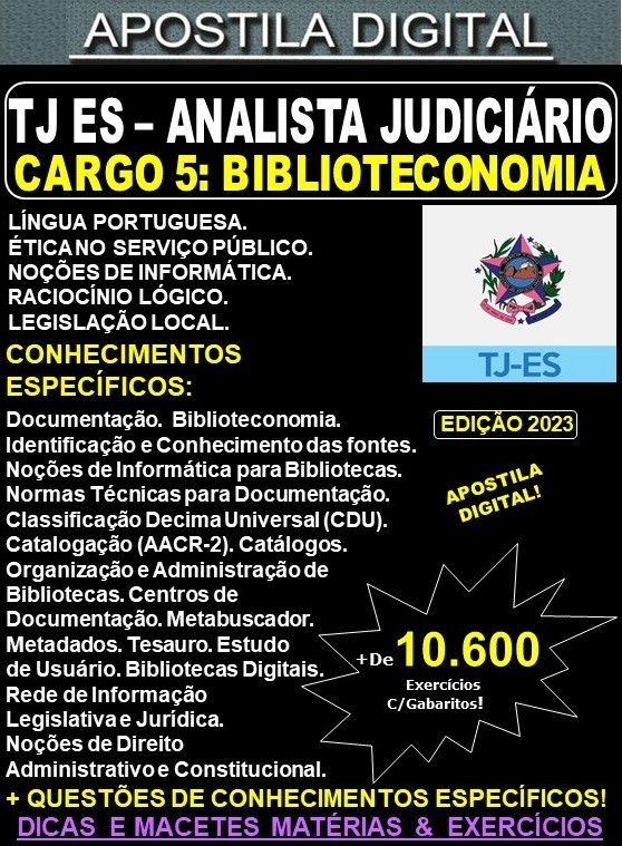 Apostila TJ ES - Cargo 5: Analista Judiciário - Apoio Especializado - Especialidade: BIBLIOTECONOMIA - Teoria + 10.600 Exercícios - Concurso 2023