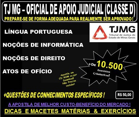 Apostila TJ MG - Cargo: OFICIAL de APOIO JUDICIAL (CLASSE D) - Teoria + 10.500 Exercícios - Concurso 2017