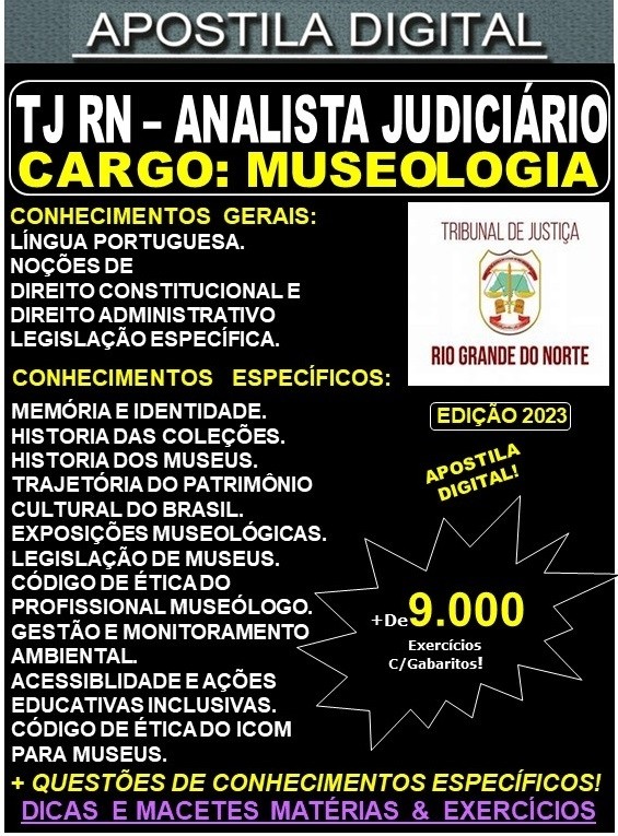Apostila TJ RN - Analista Judiciário - MUSEOLOGIA - Teoria + 9.000 Exercícios - Concurso 2023
