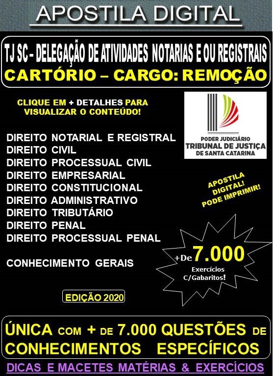 Apostila TJ SC - DELEGAÇÃO de ATIVIDADES NOTARIAS e ou REGISTRAIS - Cargo: REMOÇÃO - Teoria + 7.000 Exercícios - Concurso 2020