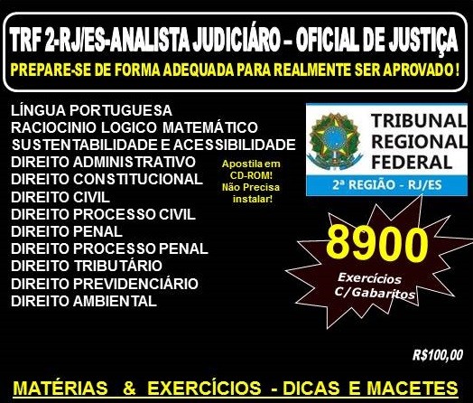 Apostila TRF 2ª REGIÃO RJ - ES - ANALISTA JUDICIÁRIO - OFICIAL de JUSTIÇA - Teoria + 8.900 Exercícios - Concurso 2016