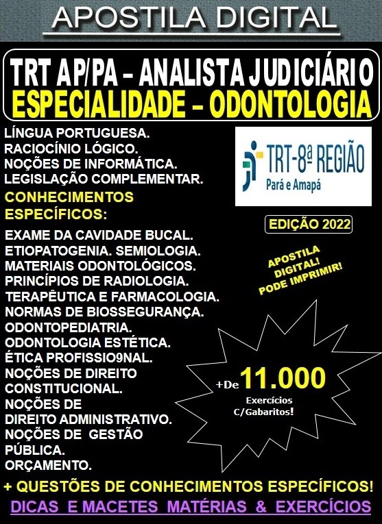 Apostila TRT 8ª Região  AP/PA - Analista Judiciário - ODONTOLOGIA - Teoria + 11.000 Exercícios - Concurso 2022