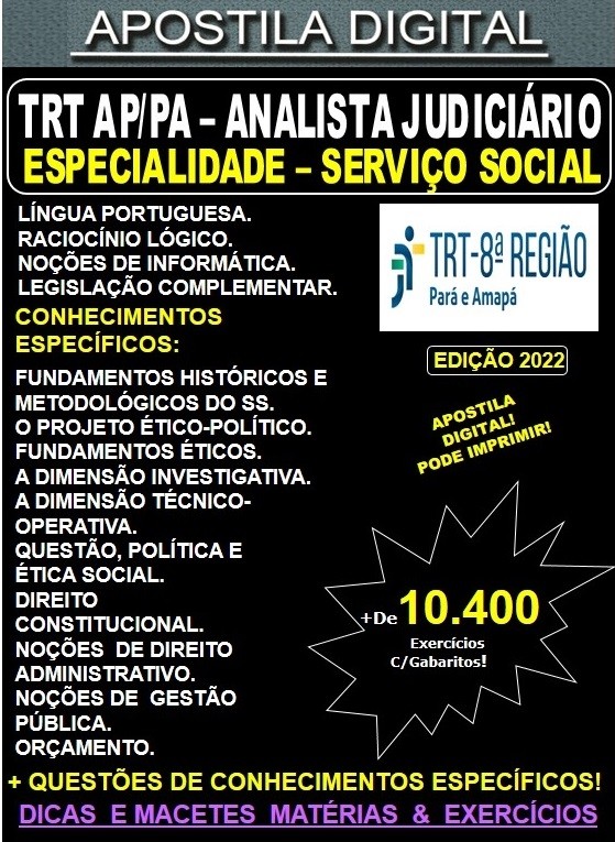 Apostila TRT 8ª Região  AP/PA - Analista Judiciário - SERVIÇO SOCIAL - Teoria + 10.400 Exercícios - Concurso 2022