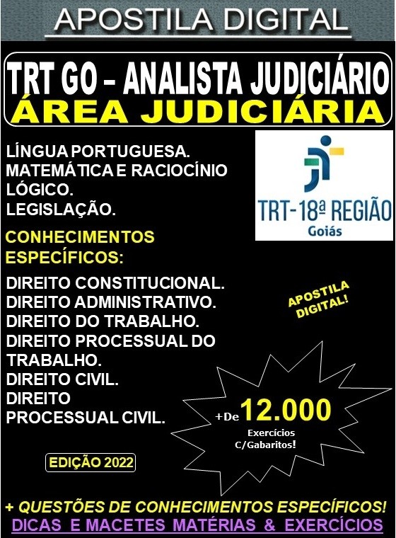 Apostila TRT GO 18ª Região - ANALISTA JUDICIÁRIO - Área JUDICIÁRIA - Teoria + 12.000 Exercícios - Concurso 2022