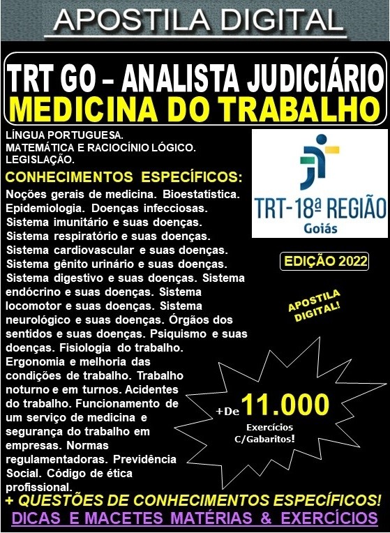 Apostila TRT GO 18ª Região - ANALISTA JUDICIÁRIO - Especialidade MEDICINA do TRABALHO - Teoria + 11.000 Exercícios - Concurso 2022