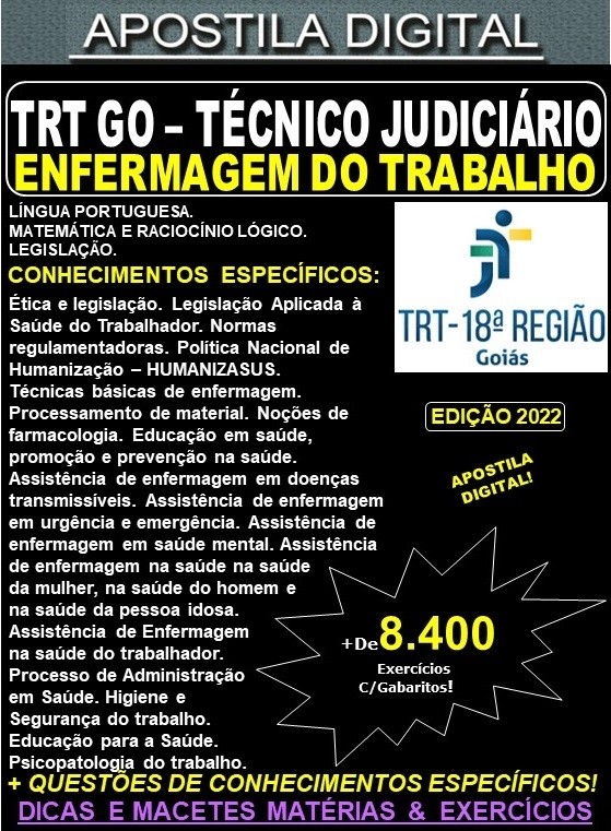 Apostila TRT GO 18ª Região - TÉCNICO JUDICIÁRIO - Especialidade ENFERMAGEM do TRABALHO - Teoria + 8.400 Exercícios - Concurso 2022