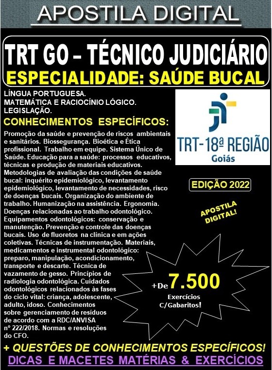 Apostila TRT GO 18ª Região - TÉCNICO JUDICIÁRIO - Especialidade SAÚDE BUCAL - Teoria + 7.500 Exercícios - Concurso 2022