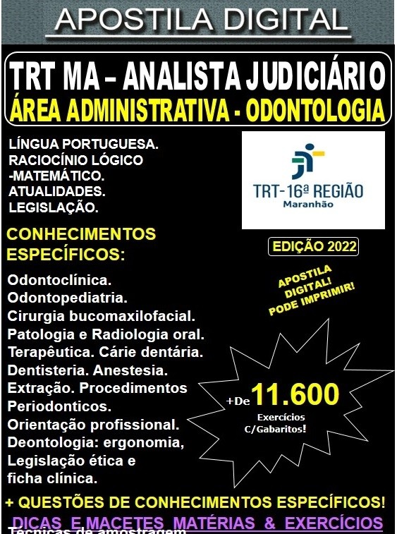 Apostila TRT MA - Analista Judiciário - Área Administrativa - ODONTOLOGIA - Teoria + 11.600 Exercícios - Concurso 2022
