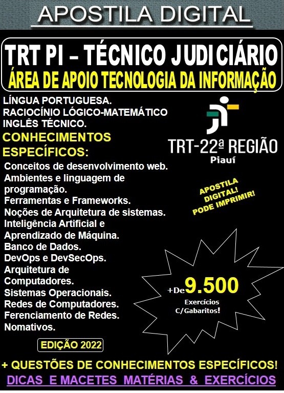 Apostila TRT PI - TÉCNICO JUDICIÁRIO Área de Apoio TECNOLOGIA da INFORMAÇÃO  - Teoria + 9.500 Exercícios - Concurso 2022