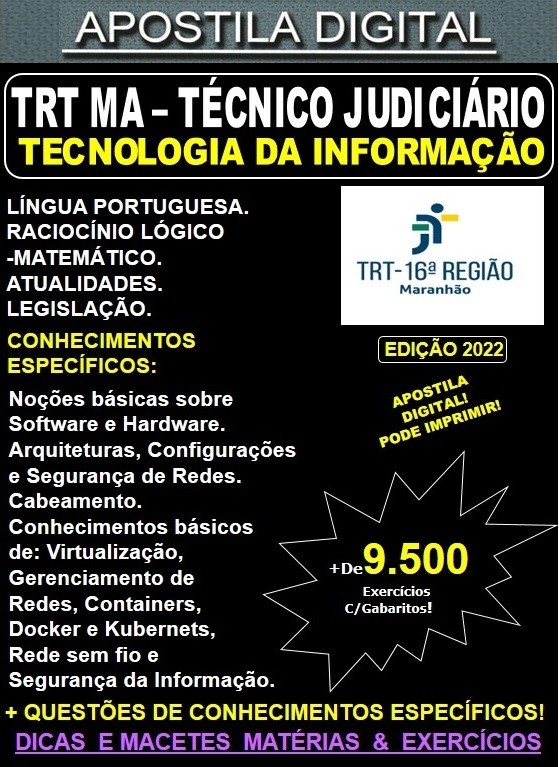 Apostila TRT MA  - Técnico Judiciário - TECNOLOGIA da INFORMAÇÃO - Teoria + 9.500 Exercícios - Concurso 2022