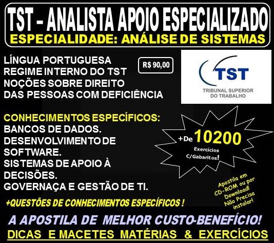 Apostila TST - ANALISTA APOIO ESPECIALIZADO - Especialidade: ANÁLISE de SISTEMAS - Teoria + 10.200 Exercícios - Concurso 2017