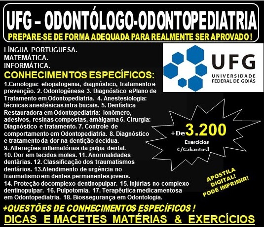 Apostila UFG - ODONTÓLOGO-ODONTOPEDIATRIA - Teoria + 3.200 Exercícios - Concurso 2019