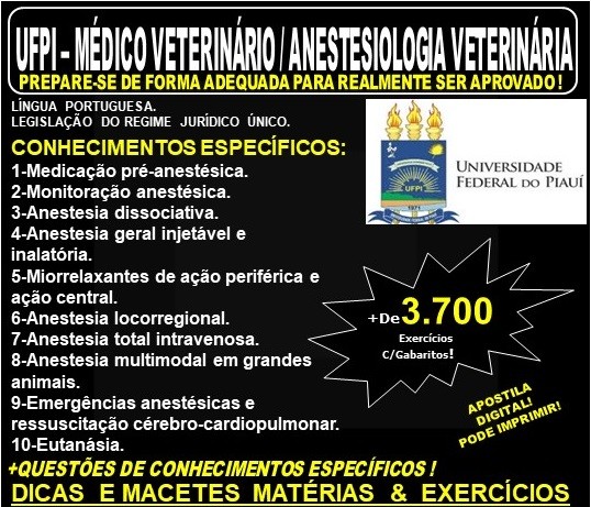 Apostila UFPI - MÉDICO VETERINÁRIO - ANESTESIOLOGIA VETERINÁRIA - Teoria + 3.700 Exercícios - Concurso 2019