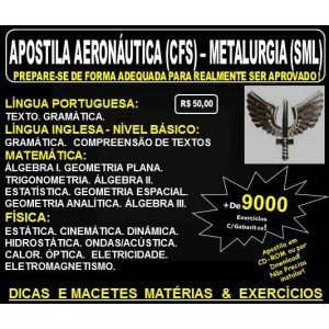 Apostila AERONÁUTICA - CURSO de FORMAÇÃO de SARGENTOS - METALURGIA (SML) - Teoria + 9.000 Exercícios - Concurso 2017