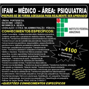 Apostila IFAM - MÉDICO - Área: PSIQUIATRIA - Teoria + 4.100 Exercícios - Concurso 2019