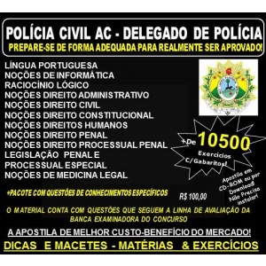 Apostila POLÍCIA CIVIL AC - DELEGADO de POLÍCIA - Teoria + 10.500 Exercícios - Concurso 2017