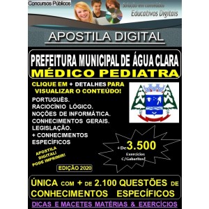 Apostila Prefeitura Municipal de Agua Clara MS - MÉDICO PEDIATRA - Teoria + 3.500 Exercícios - Concurso 2020