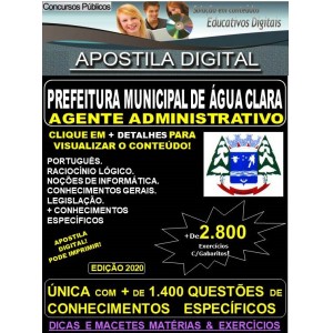 Apostila Prefeitura Municipal de Água Clara MS  -  AGENTE ADMINISTRATIVO  - Teoria + 2.800 Exercícios - Concurso 2020