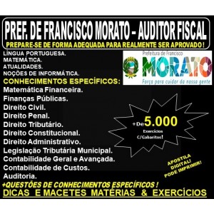 Apostila PREFEITURA de FRANCISCO MORATO SP - AUDITOR FISCAL  - Teoria + 5.000 Exercícios - Concurso 2019