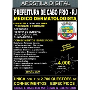 Apostila Prefeitura de CABO FRIO RJ - MÉDICO DERMATOLOGISTA  - Teoria + 4.000 Exercícios - Concurso 2020