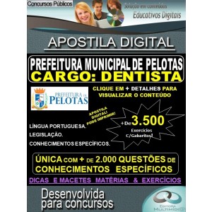 Apostila Prefeitura Municipal de Pelotas - DENTISTA - Teoria + 3.500 Exercícios - Concurso 2019