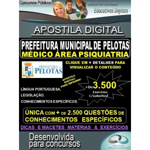 Apostila Prefeitura Municipal de Pelotas - MÉDICO Área PSIQUIATRIA - Teoria + 3.500 Exercícios - Concurso 2019