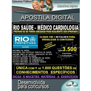 Apostila RIO SAÚDE - MÉDICO CARDIOLOGIA - Teoria + 3.500 exercícios - Concurso 2019