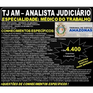 Apostila TJ AM - ANALISTA JUDICIÁRIO - Especialidade: MÉDICO do TRABALHO - Teoria + 4.400 Exercícios - Concurso 2019