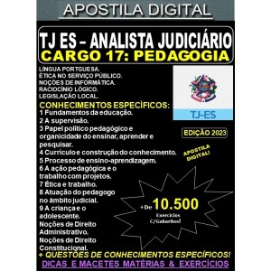 Apostila TJ ES - Cargo 17: Analista Judiciário - Apoio Especializado - Especialidade: PEDAGOGIA - Teoria + 10.500 Exercícios - Concurso 2023