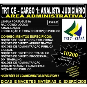Apostila TRT CE - Cargo 1: Analista Judiciário - ÁREA ADMINISTRATIVA - Teoria + 10.200 Exercícios - Concurso 2017