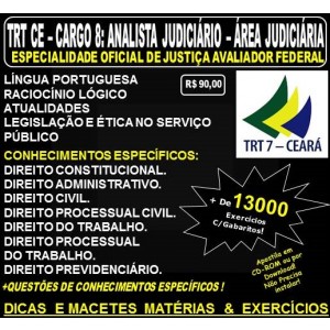 Apostila TRT CE - Cargo 8: Analista Judiciário - Área JUDICIÁRIA - ESPECIALIDADE OFICIAL de JUSTIÇA AVALIADOR FEDERAL - Teoria + 13.000 Exercícios - Concurso 2017