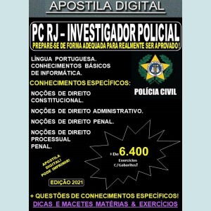 Apostila PC RJ - INVESTIGADOR DE POLICIA - Teoria + 6.400 Exercícios - Concurso 2021